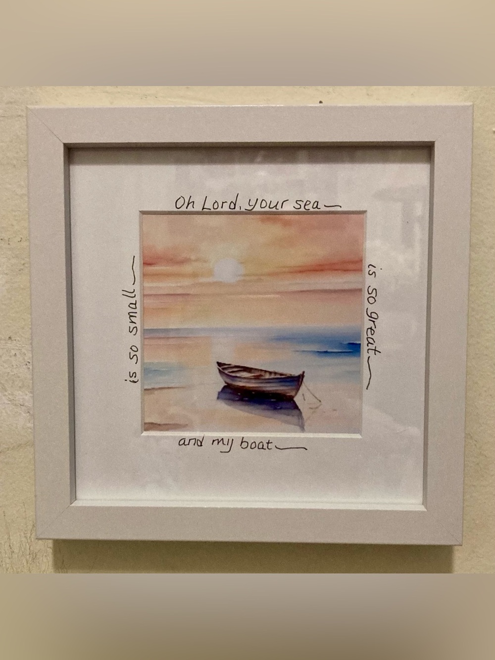 Framed Beach Art “Oh Lord, your sea is so great and my boat is so small” 7”x7”